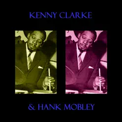 & Hank Mobley - Kenny Clarke & Hank Mobley - Kenny Clarke