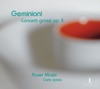 Geminiani: Concerti grossi, Op. 2