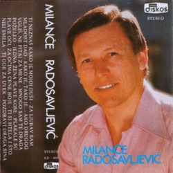 Milance Radosavljevic - Mnogo Sam Te Draga Pozeleo