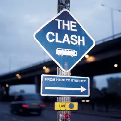 From Here to Eternity (Live) - The Clash