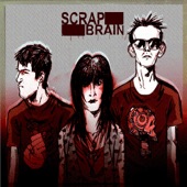 Scrap Brain - I Want You, You Want the Devil