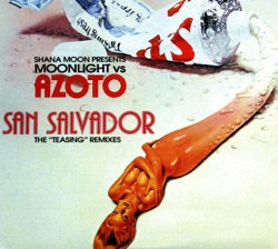 Shana Moon presents Moonlight vs Azoto - San Salvador