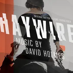 Haywire (Original Motion Picture Soundtrack) - David Holmes Haywire (Original Motion Picture Soundtrack) - David Holmes