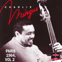 Paris 1964, Vol. 2 (Live) - Charles Mingus Paris 1964, Vol. 2 (Live) - Charles Mingus