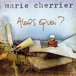 Alors quoi ? - MARIE CHERRIER Alors quoi ? - MARIE CHERRIER