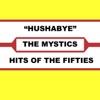 The Mystics - Hushabye