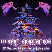 Les enfants enchantent Noël (15 chansons et versions instrumentales pour chanter et fêter Noël ensemble) artwork