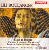 Boulanger: Psalm 24, Faust Et Helene, D'un Soir Triste, D'un Matin De Printemps & Psalm 130