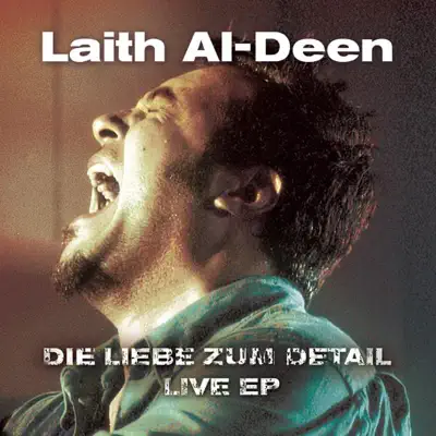 Die Liebe zum Detail (Live) - EP - Laith Al-Deen