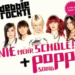 Nie mehr Schule / Popp Song - Single - Debbie Rockt Nie mehr Schule / Popp Song - Single - Debbie Rockt