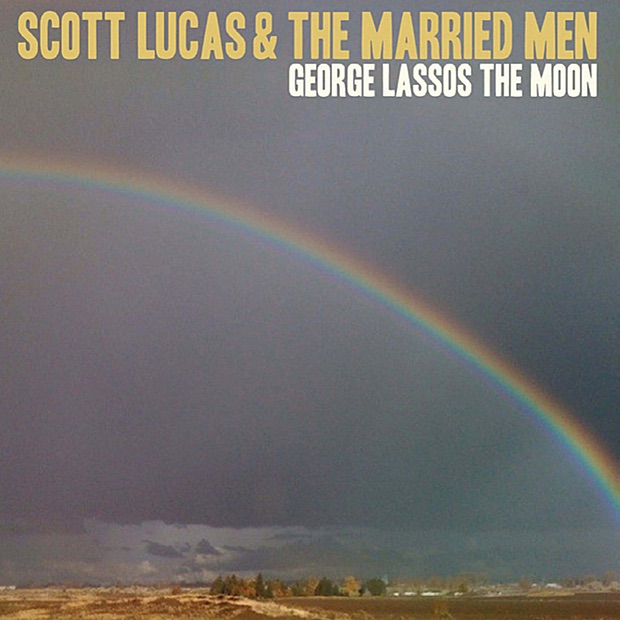 George Lassos the Moon by Scott Lucas & The Married Men.