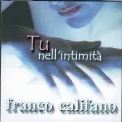 Tu Nell'Intimità - Franco Califano