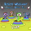 Keller Williams With Moseley, Droll & Sipe (Live) album lyrics, reviews, download
