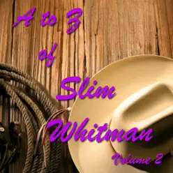 A to Z of Slim Whitman Vol.2 - Slim Whitman