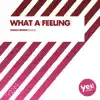 Stream & download What A Feeling - Single