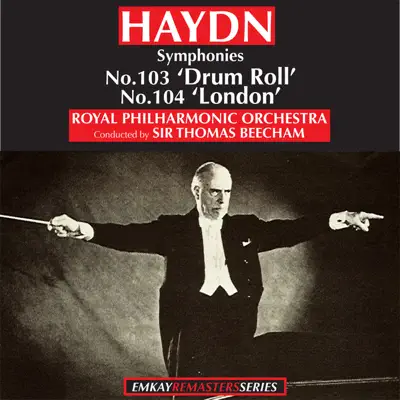 Haydn: Symphony No.103 in E flat major 'Drum Roll'  - Symphony No. 104 in D major 'London' (Remastered) - Royal Philharmonic Orchestra