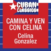 Cuban Classics: Camina y Ven Con Celina artwork