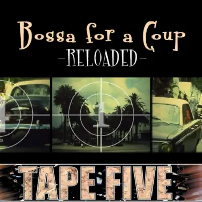 Bossa for a Coup Reloaded - Single - Tape Five