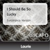 I Should Be So Lucky (Eurotrance Version) - Single, 1994