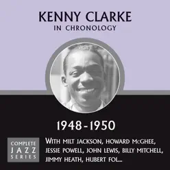 Complete Jazz Series 1948 - 1950 - Kenny Clarke Complete Jazz Series 1948 - 1950 - Kenny Clarke