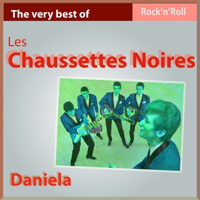 Daniela - The Very Best of Les chausettes Noires - Les Chaussettes Noires