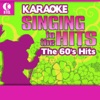 Karaoke - Singing to the Hits: The 60's Hits, 2007
