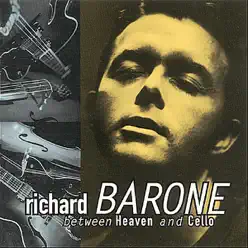 Between Heaven and Cello - Richard Barone Between Heaven and Cello - Richard Barone