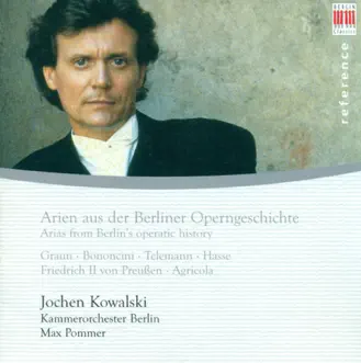 Arien Aus Der Berliner Operngeschichte by Jochen Kowalski, Berlin Chamber Orchestra, Christine Schornsheim, Hartmut Friedrich, Mark Strauch & Max Pommer album reviews, ratings, credits