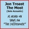 The Most (Solo Acoustic) - Jon Troast lyrics