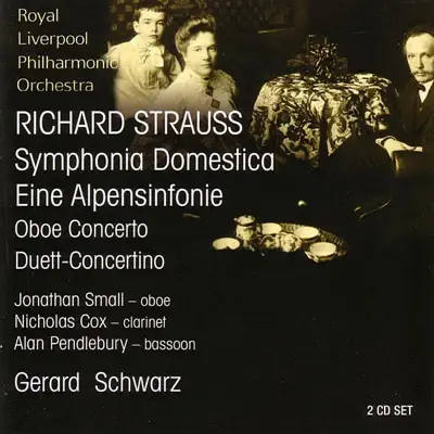 Strauss: Symphonia domestica, Eine Alpensinfonie, Oboe Concerto, Duett-Concertino - Royal Liverpool Philharmonic Orchestra Strauss: Symphonia domestica, Eine Alpensinfonie, Oboe Concerto, Duett-Concertino - Royal Liverpool Philharmonic Orchestra