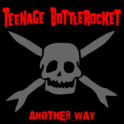 Another Way (Deluxe Edition) - Teenage Bottlerocket