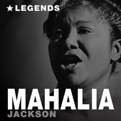 Legends - Mahalia Jackson