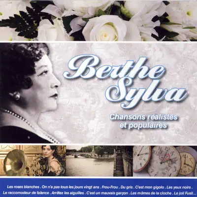 Chansons réalistes et populaires - Berthe Sylva Chansons réalistes et populaires - Berthe Sylva