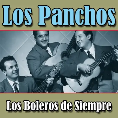 Los Boleros de Siempre - Los Panchos