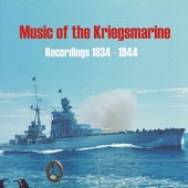 Music of the Kriegsmarine (German War Navy) / Recordings 1934 - 1944 artwork