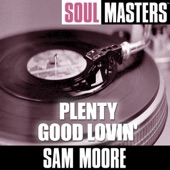 Sam Moore - Plenty Good Lovin'