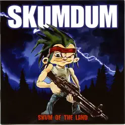 Skum of the Land - Skumdum