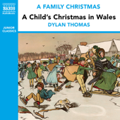 A Child's Christmas in Wales (from the Naxos Audiobook 'A Family Christmas') - Dylan Thomas