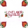 Love Labor, 2009