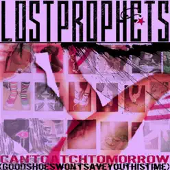 Can't Catch Tomorrow (Live from Brixton Academy) - Single - Lostprophets