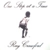 Ray Crawford - One Step At a Time (Original)