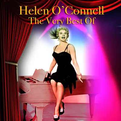 The Very Best Of - Helen O'Connell The Very Best Of - Helen O'Connell