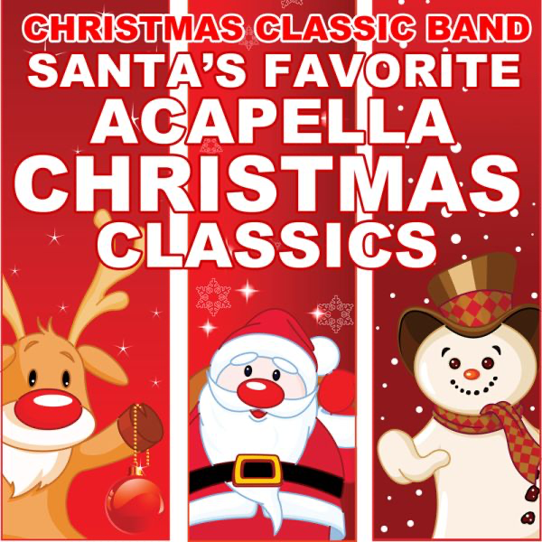 santas favorite acapella christmas classics by christmas classic band on apple music - Christmas Classics santas favorite acapella christmas classics by christmas classic band on apple music - Christmas Classics