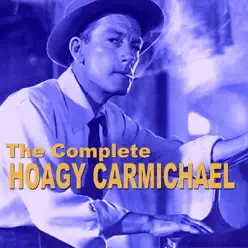 The Complete Hoagy Carmichael - Hoagy Carmichael
