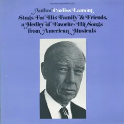 Corliss Lamont Sings for His Family and Friends a Medley of Favorite Hit Songs from American Musicals by Corliss Lamont album reviews, ratings, credits