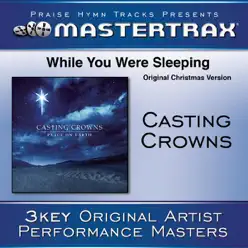 While You Were Sleeping (Original Christmas Version) [Performance Tracks] - EP - Casting Crowns