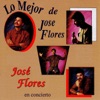 Lo Mejor de Jose Flores