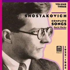 Shostakovich: Complete Songs, Vol. 3 - Early Works (1922-1942) by Liudmila Shkirtil, Mikhail Lukonin & Yuri Serov album reviews, ratings, credits