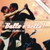 Ballo È Bello!, 2010