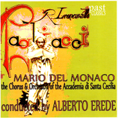 Pagliacci - マリオ・デル・モナコ, Chorus of the Accademia di Santa Cecilia, Orchestra of the Accademia di Santa Cecilia & アルベルト・エレーデ